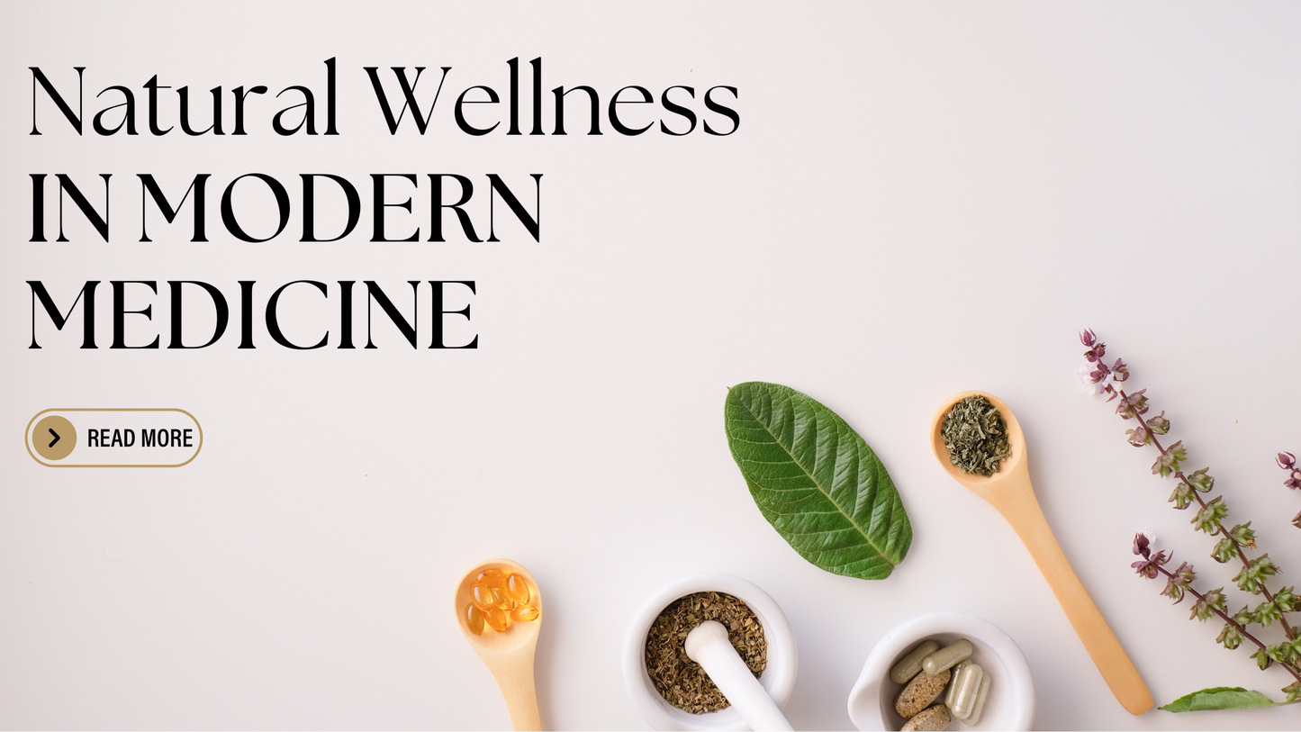 The Power of Natural Wellness in Modern Medicine