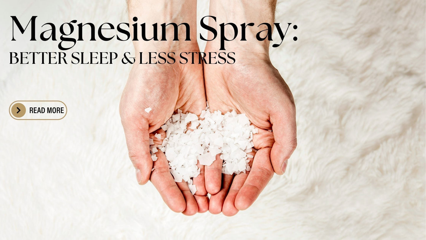 The Power of Magnesium Spray: Better Sleep & Less Stress