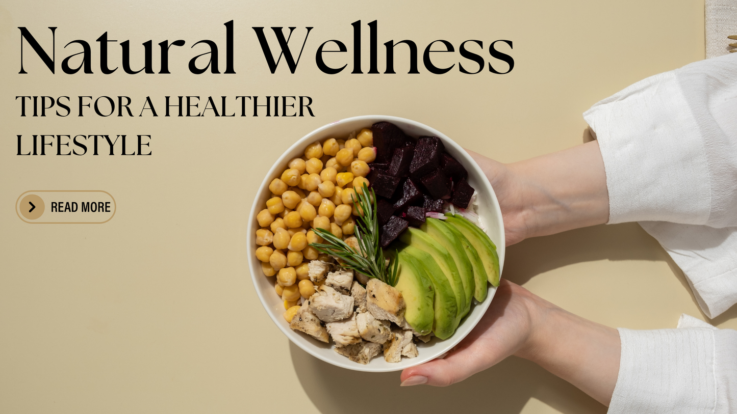 Natural Wellness Tips for a Healthier Lifestyle