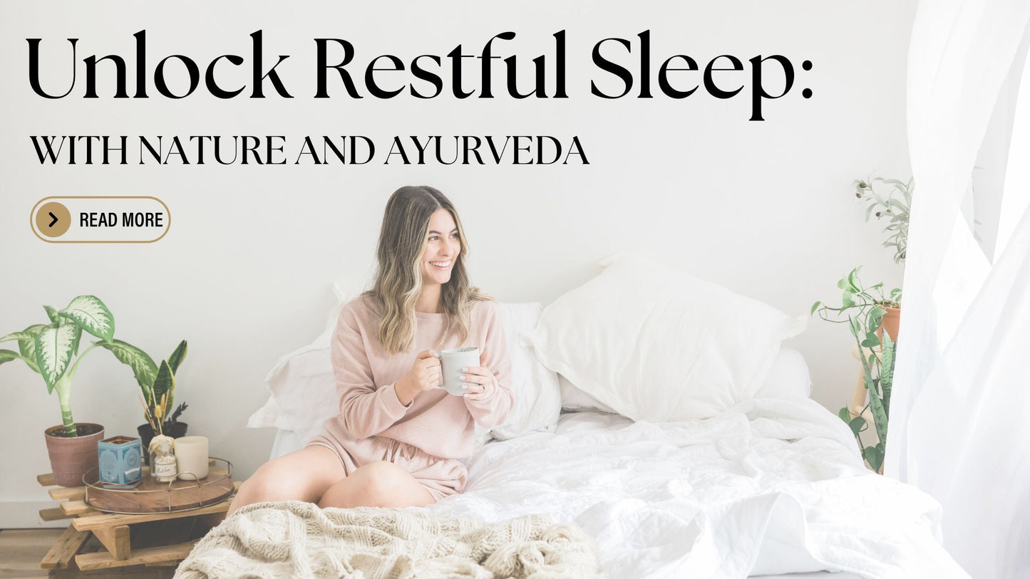 The Art of Sweet Slumber: Unlock Restful Sleep with Nature and Ayurveda