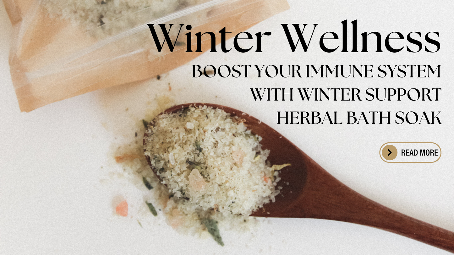 Winter Wellness: Boost Your Immune System with Winter Support Herbal Bath Soak